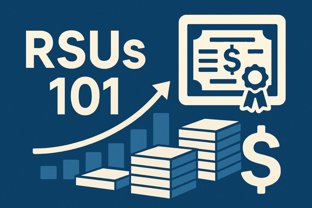 Restricted Stock Units (RSUs) 101: A Practical Guide to Turning Grants into Wealth